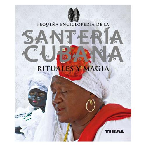 Pequeña enciclopedia de la SANTERIA CUBANA